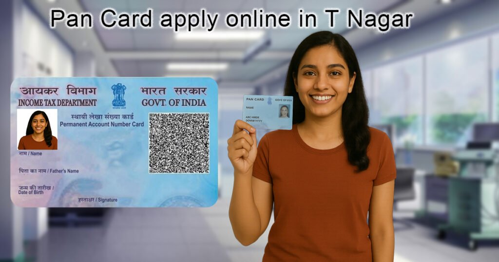  Pan Card Apply Online in T Nagar