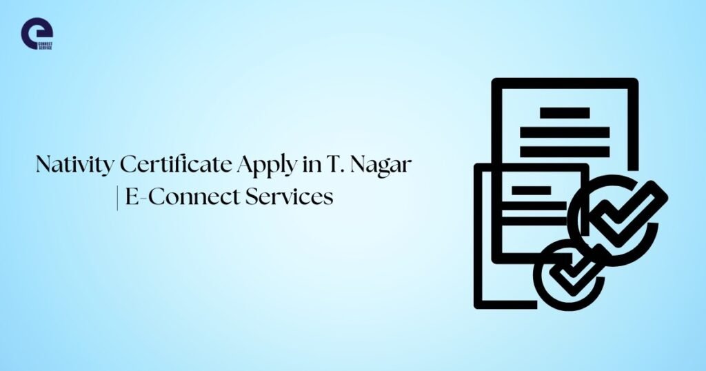 Nativity Certificate Apply in T. Nagar
