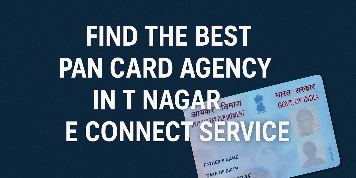 PAN Card Agency in T Nagar