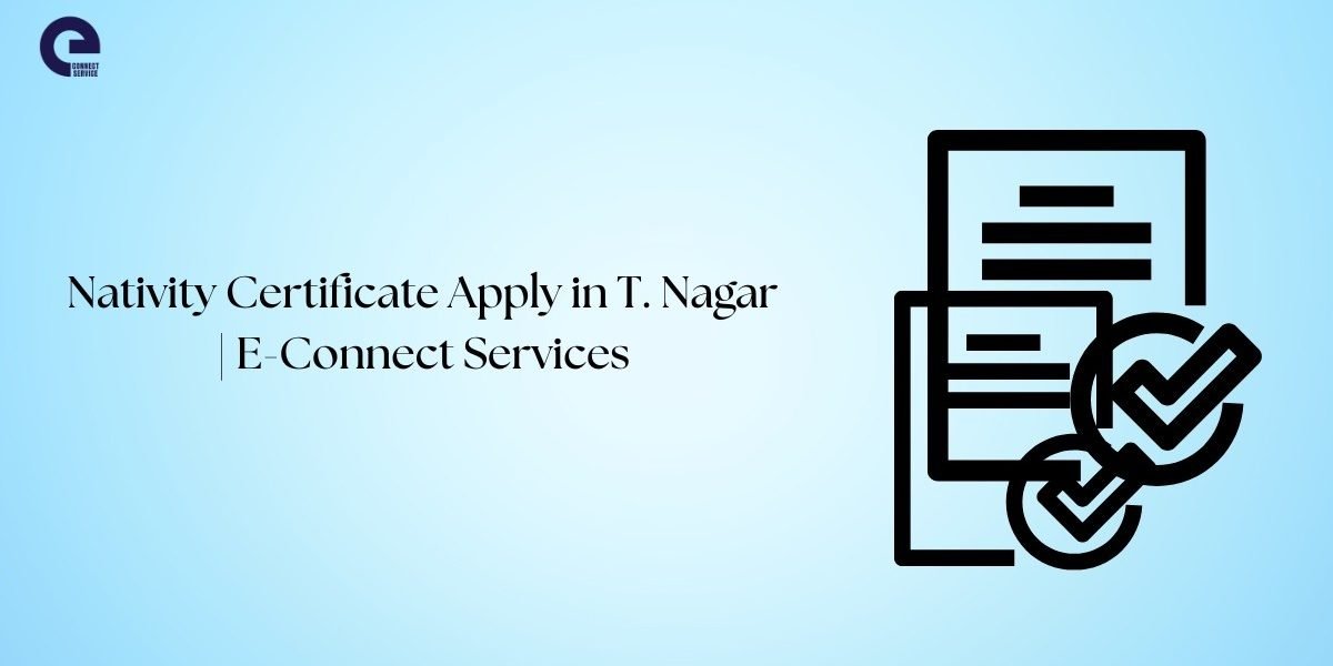 Nativity Certificate Apply in T. Nagar